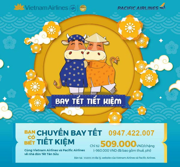 Vietnam Airlines - Pacific Airlines mở bán vé Tết Tân Sửu 2021 chỉ từ 509.000 VNĐ/chiều