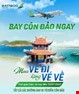 Cùng Bamboo Airways mua vé đi tặng vé về - BAY CÔN ĐẢO SAY MÊ
